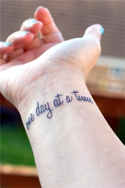 one day at a time Meaningful tattoo quotes, Inspirational ta