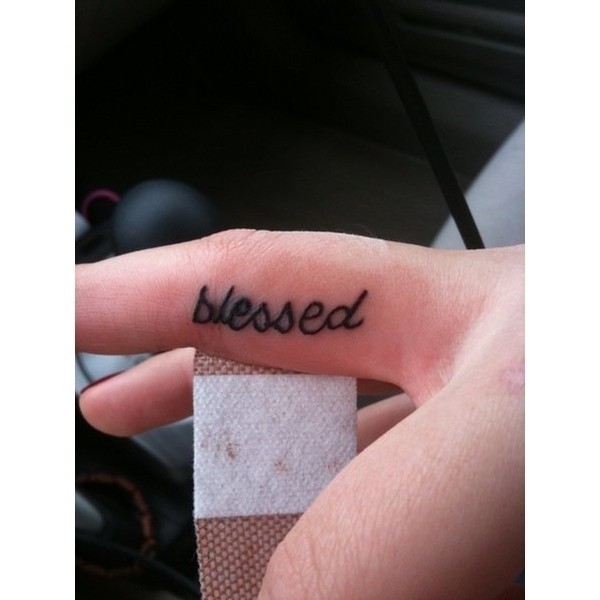 we are all truly blessed with the gift of life Finger tattoo